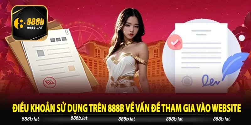 Điều khoản sử dụng trên 888b về vấn đề tham gia vào website