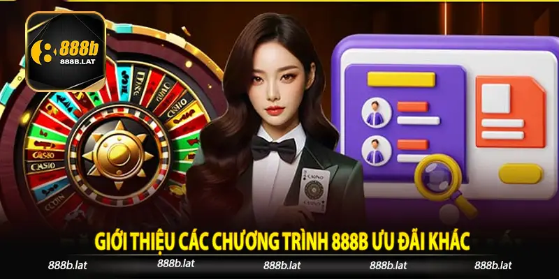 Giới thiệu các chương trình 888b ưu đãi khác