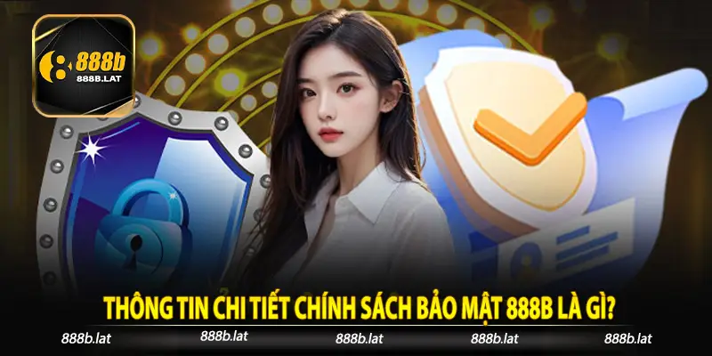 Thông tin chi tiết chính sách bảo mật 888b là gì